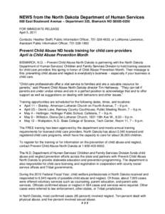 NEWS from the North Dakota Department of Human Services 600 East Boulevard Avenue – Department 325, Bismarck ND[removed]FOR IMMEDIATE RELEASE April 5, 2011 Contacts: Heather Steffl, Public Information Officer, 701-3