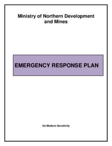 Ministry of Northern Development and Mines EMERGENCY RESPONSE PLAN  Go Medium Sensitivity