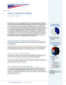 Early Learning in Alaska By Jessica Troe JulyAlaska families need access to affordable child care and preschool to support working