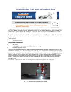 Universal Mustang TPMS Sensor Kit Installation Guide  The below installation instructions work for the following products: •  Mounting Band and Bracket Kits for Ford Mustang Tire Pressure