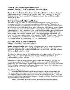Juan de Fuca Scenic Byway Association Monday, January 24, 2011 at Family Kitchen, Joyce Board Members Present: Greig Arnold, Sande Balch, Bill Drath, Joe Murray, Margaret Owens, Alex Stevens. Absent: Diane Schostak, Bobb