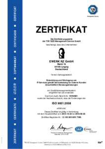 ZERTIFIKAT Die Zertifizierungsstelle der TÜV SÜD Management Service GmbH bescheinigt, dass das Unternehmen  EWERK RZ GmbH