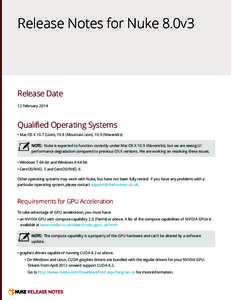Release Notes for Nuke 8.0v3  Release Date 12 February[removed]Qualified Operating Systems