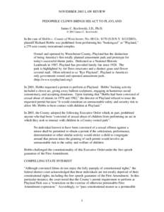 NOVEMBER 2003 LAW REVIEW PEDOPHILE CLOWN BRINGS HIS ACT TO PLAYLAND James C. Kozlowski, J.D., Ph.D. © 2003 James C. Kozlowski  In the case of Hobbs v. County of Westchester, No. 00 CivS.D.N.Y),