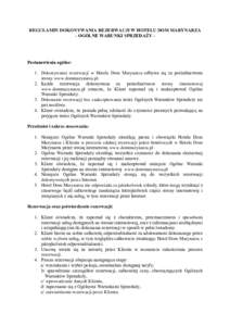 REGULAMIN DOKONYWANIA REZERWACJI W HOTELU DOM MARYNARZA - OGÓLNE WARUNKI SPRZEDAŻY - Postanowienia ogólne: 1. Dokonywanie rezerwacji w Hotelu Dom Marynarza odbywa się za pośrednictwem strony www.dommarynarza.pl.