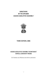 DIRECTIONS BY THE SPEAKER ASSAM LEGISLATIVE ASSEMBLY THIRD EDITION, 2006