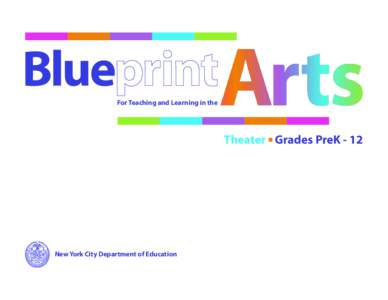 For Teaching and Learning in the  Theater � Grades PreK - 12 New York City Department of Education