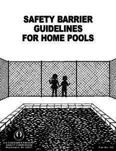 SAFETY BARRIER GUIDELINES FOR HOME POOLS U.S CONSUMER PRODUCT SAFETY COMMISSION