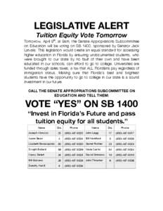 LEGISLATIVE ALERT Tuition Equity Vote Tomorrow Tomorrow, April 9th, at 9am, the Senate Appropriations Subcommittee