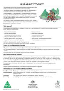 BIKEABILITY TOOLKIT The Bikeability Toolkit includes checklists and resource materials that will help create physical and social environments to encourage cycling. The resource materials include references, guidelines an