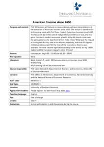 American Income since 1650 Purpose and content: Prof Williamson will lecture on new evidence and new interpretations of the evolution of American incomes sinceThe lecture is based on his forthcoming book with Prof