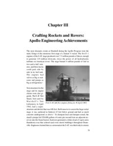 CRAFTING ROCKETS AND ROVERS  Chapter III Crafting Rockets and Rovers: Apollo Engineering Achievements The most dramatic events at Marshall during the Apollo Program were the