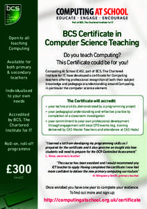 Part of BCS, The Chartered Institute for IT  Open to all teaching Computing Available for