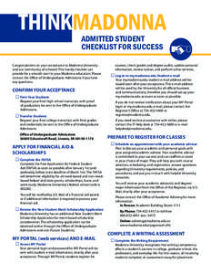 THINKMADONNA ADMITTED STUDENT CHECKLIST FOR SUCCESS Congratulations on your acceptance to Madonna University and our community of scholars! This handy checklist can