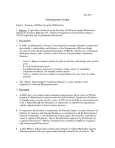 July 2011 INFORMATION PAPER Subject: Secretary of Defense Logistics Efficiencies 1. Purpose: To provide information on the Secretary of Defense Logistics Efficiencies, specifically Logistics Efficiency #7, “Defense Tra