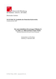 Historisches SeminarEinf. II: Geschichte des Deutschen Kaiserreichs Sommersemester 2009 Die unterschiedlichen Bewertungen Wilhelms II. von John C.G. Röhl und Hans-Ulrich Wehler