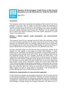 Reaction of the European Youth Forum to the Council Resolution on a EU Work Plan for Youth for[removed]May 2014 Introduction The European Youth Forum welcomes the decision of the Council of the EU to