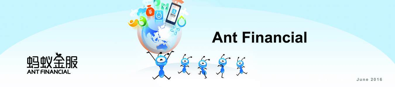 Ant Financial J u n e Our Vision  CREDIT = WEALTH