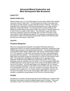 Advanced Mineral Exploration and Mine Development New Brunswick August 2014 Atlantic Potash Corp. Atlantic Potash Corp. is in the initial stages of constructing a $350 million fertilizer production facility in Saint John