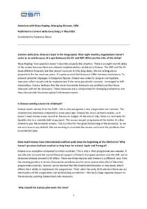 Interview with Klaus Regling, Managing Director, ESM Published in Corriere della Sera (Italy), 6 May 2016 Conducted by Francesca Basso Corriere della Sera: Greece is back in the foreground. After eight months, negotiatio