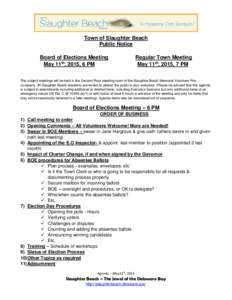 Town of Slaughter Beach Public Notice Board of Elections Meeting May 11th, 2015, 6 PM  Regular Town Meeting