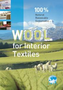Wool for interior textiles  Wool is a popular fibre for the various types of interior textiles, including carpets, rugs, upholstery and  bedding, largely because of the numerous benefits whic