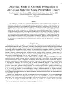 1  Analytical Study of Crosstalk Propagation in All-Optical Networks Using Perturbation Theory Yvan Pointurier, Student Member, IEEE, and Ma¨ıt´e Brandt-Pearce, Senior Member, IEEE Charles L. Brown Department of Elect