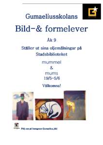 Gumaeliusskolans  BildBild-& formelever Åk 9 Ställer ut sina oljemålningar på Stadsbiblioteket