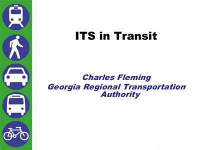 ITS in Transit  Charles Fleming Georgia Regional Transportation Authority