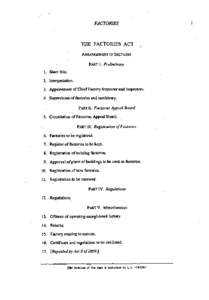 FACTORIES  THE FACTORIES ACT ARRANGEMENT OF SECTIONS PART I. Preliminaty