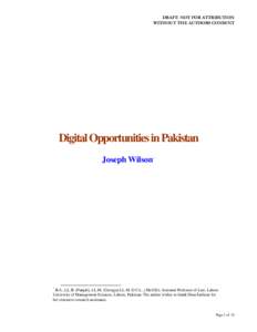 DRAFT: NOT FOR ATTRIBUTION WITHOUT THE AUTHORS CONSENT Digital Opportunities in Pakistan Joseph Wilson