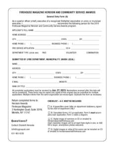 FIREHOUSE MAGAZINE HEROISM AND COMMUNITY SERVICE AWARDS General Entry Form (A) As a superior officer (chief), executive of a recognized firefighter association or union, or municipal executive, I ,_______________________