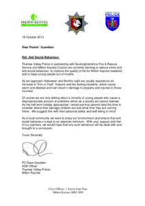 18 October[removed]Dear Parent / Guardian Ref: Anti Social Behaviour. Thames Valley Police in partnership with Buckinghamshire Fire & Rescue