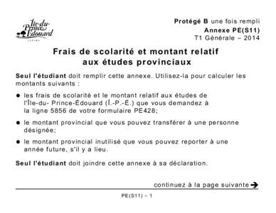 Protégé B une fois rempli Annexe PE(S11) T1 Générale – 2014 Frais de scolarité et montant relatif aux études provinciaux