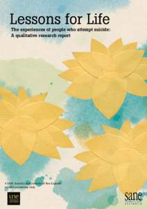 Lessons for Life  The experiences of people who attempt suicide: A qualitative research report  A SANE Australia and University of New England