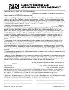 LIABILITY RELEASE AND ASSUMPTION OF RISK AGREEMENT Please read carefully and fill in all blanks before signing. I, __________________________________________ , hereby affirm that I am aware that skin and scuba diving hav