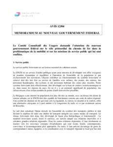 AVISMEMORANDUM AU NOUVEAU GOUVERNEMENT FEDERAL Le Comité Consultatif des Usagers demande l’attention du nouveau gouvernement fédéral sur le rôle primordial du chemin de fer dans la problématique de la mobil