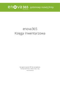 enova365 Księga Inwentarzowa Oprogramowanie ERP do zarządzania. Wzmacnia firmę i rośnie wraz z nią. www.enova.pl