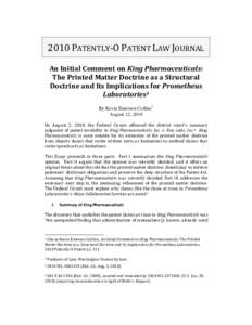 2010 PATENTLY-O PATENT LAW JOURNAL An Initial Comment on King Pharmaceuticals: The Printed Matter Doctrine as a Structural Doctrine and Its Implications for Prometheus Laboratories1 By Kevin Emerson Collins2