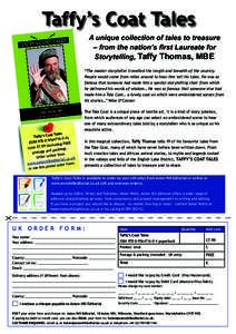 Taffy’s Coat Tales A unique collection of tales to treasure – from the nation’s first Laureate for Storytelling, Taffy Thomas, MBE “The master storyteller travelled the length and breadth of the country. People w