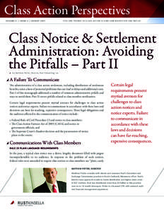 Class Action Perspectives VOLUME II / ISSUE 2 / AUGUST 2007 TI P S A N D T R E N D S I N C L AS S ACTI O N C L A I M S A D M I N I ST R ATI O N A N D N OTI C E  Class Notice & Settlement