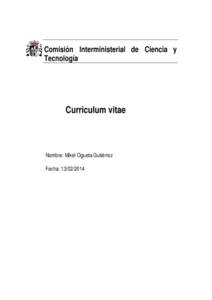 Comisión Interministerial de Ciencia y Tecnología Curriculum vitae  Nombre: Mikel Ogueta Gutiérrez