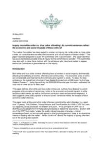 30 May 2013 Members Justice Committee Inquiry into white collar vs. blue collar offending: do current sentences reflect the economic and social impacts of these crimes?