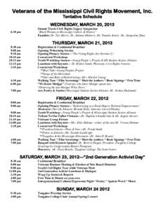 Veterans of the Mississippi Civil Rights Movement, Inc. Tentative Schedule WEDNESDAY, MARCH 20, 2013 6:30 pm  Jimmie Travis Civil Rights Legacy Symposium