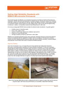 TECHNICAL BRIEF Setting High Reliability Standards with NEMA 6 Microinverter Enclosures To promote the safe and effective use of electrical equipment, the National Electrical Manufacturers Association (NEMA) sets technic