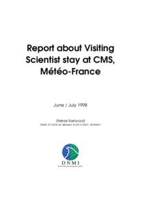 Report about Visiting Scientist stay at CMS, Météo-France June / July 1998