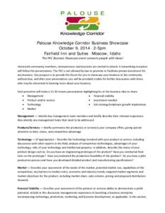 Palouse Knowledge Corridor Business Showcase October 9, 2014 ∙ 2-5pm Fairfield Inn and Suites ∙ Moscow, Idaho The PKC Business Showcase event connects people with ideas!  Interested community members, entrepreneurs a