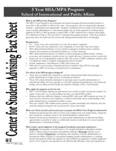 5 Year MIA/MPA Program School of International and Public Affairs What is the SIPA 5-Year Program? The SIPA 5-Year Program is an accelerated joint masters program allowing accepted students to earn a BA or BS and MPA or 