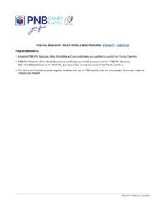 PNB-PAL MABUHAY MILES WORLD MASTERCARD: PRIORITY CHECK-IN Program Mechanics: 1. All active PNB-PAL Mabuhay Miles World MasterCard cardholders are qualified to avail of the Priority Check-in. 2. PNB-PAL Mabuhay Miles Worl