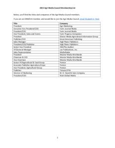 2014 Agri Media Council Membership List Below, you’ll find the titles and companies of the Agri Media Council members. If you are an ABM/SIIA member, and would like to join the Agri Media Council, email Elizabeth A. Re